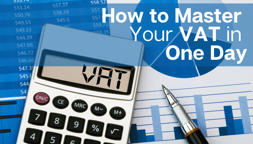 How to Master Your VAT in One Day