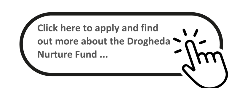 2023 - Droghed Nurture Fund (Click Here Icon)