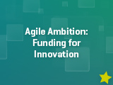 Web Cards 6 Wednesday 9 - Agile Ambition Funding for Innovation